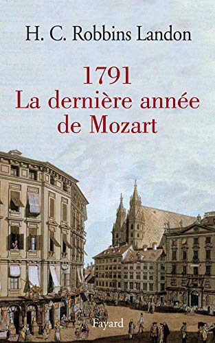 1791, la dernière année de Mozart